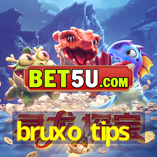 bruxo tips